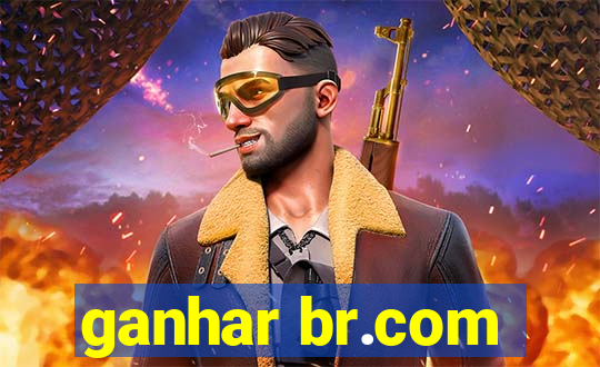 ganhar br.com